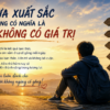 Chưa xuất sắc không có nghĩa là em không có giá trị